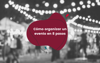 Cómo organizar un evento en 8 pasos