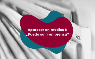 Aparecer en medios I: ¿Puedo salir en prensa?
