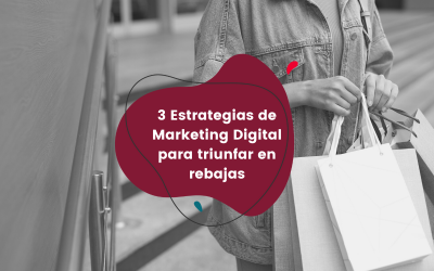 3 Estrategias de Marketing Digital para triunfar en rebajas