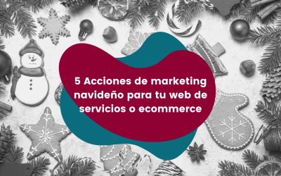 5 Acciones de marketing navideño para tu web de servicios o ecommerce