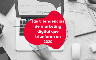 Las cinco tendencias de marketing digital que triunfarán en 2020