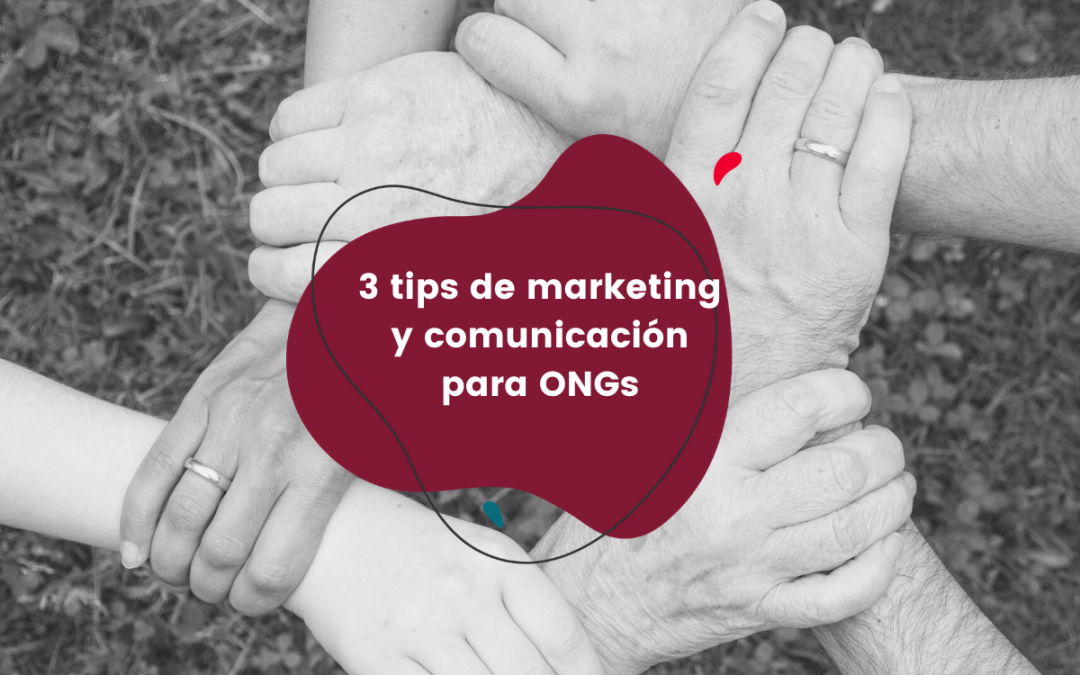 3 tips de marketing y comunicación para ONGs