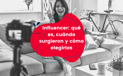 Influencer: qué es, cuándo surgieron y cómo elegirlos