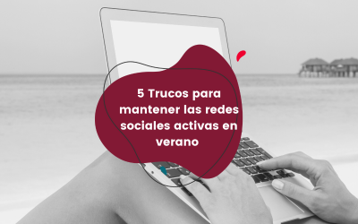 5 Trucos para mantener las redes sociales activas en verano