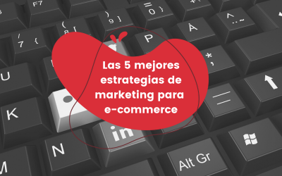 Las 5 mejores estrategias de marketing para e-commerce