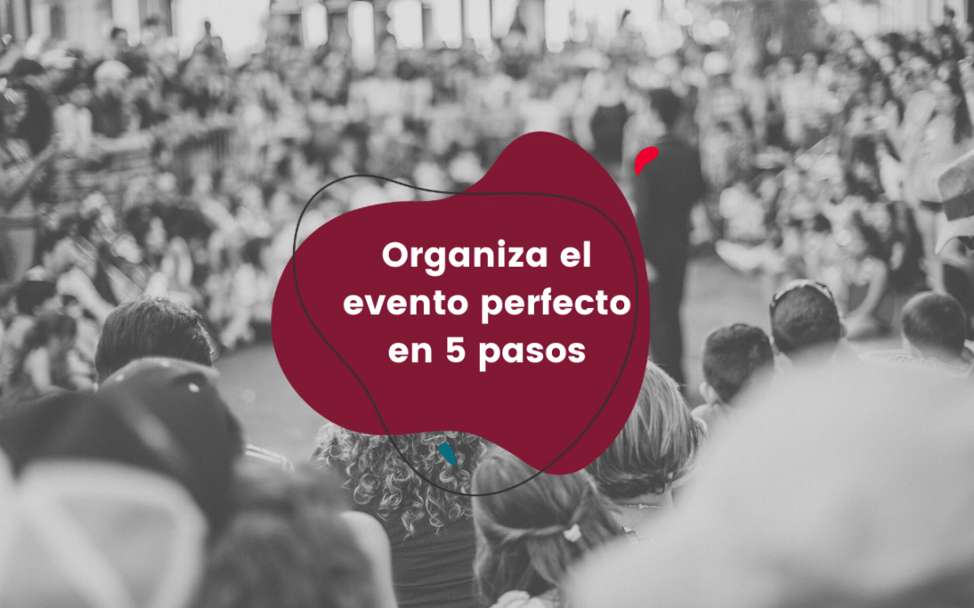 Organiza-el-evento-perfecto-en-5-pasos_CoMsentido