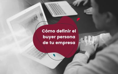 Cómo definir el buyer persona de tu empresa
