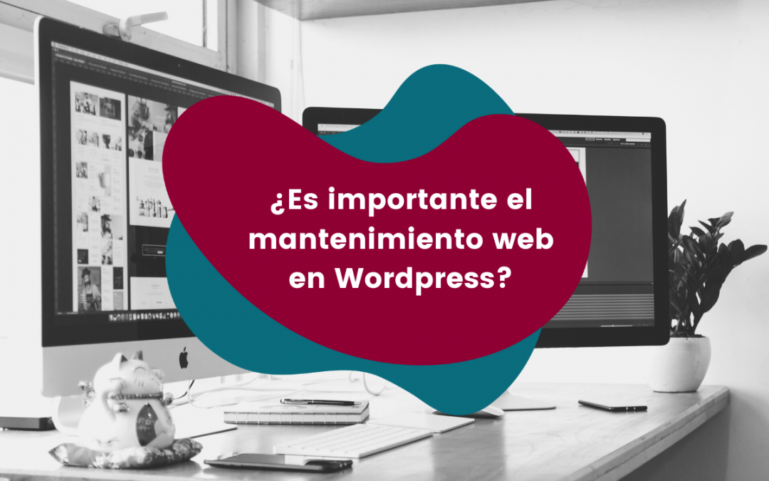 ¿Es importante el mantenimiento web en WordPress?