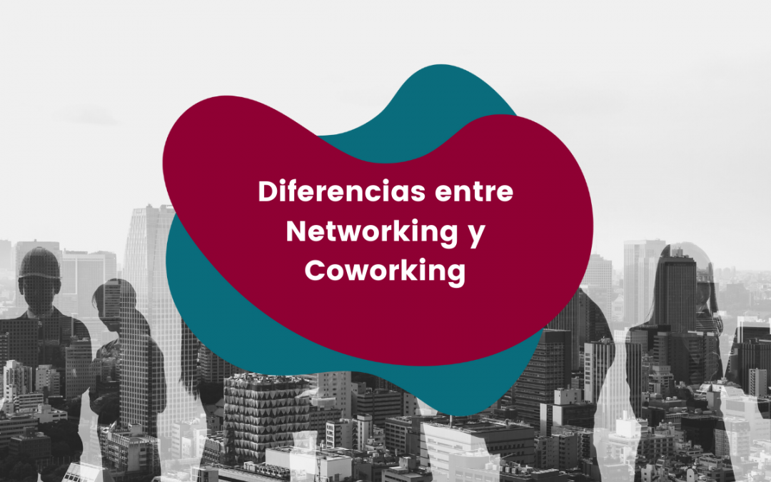 Diferencias entre networking y coworking
