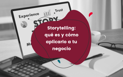 Storytelling: qué es y cómo aplicarlo a tu negocio