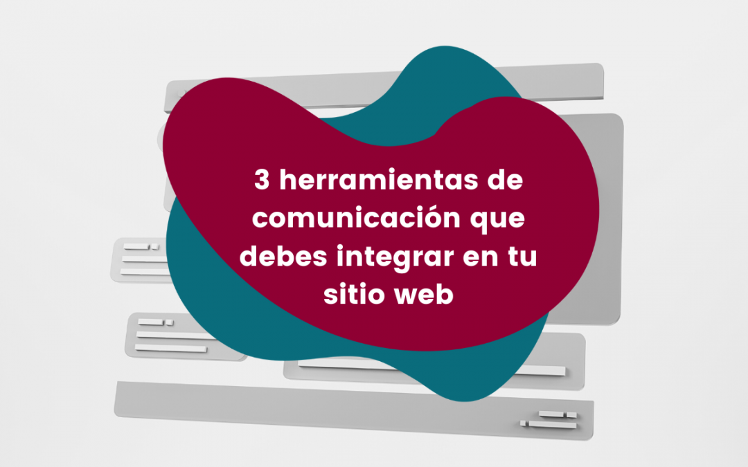 3 herramientas de comunicación que debes integrar en tu sitio web_CoMsentido