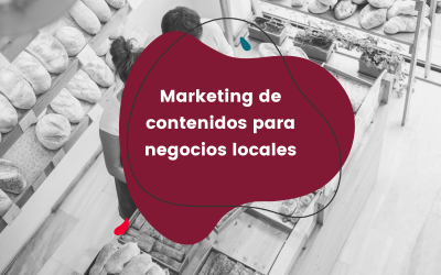 Marketing de contenidos para negocios locales: una estrategia para el éxito a largo plazo