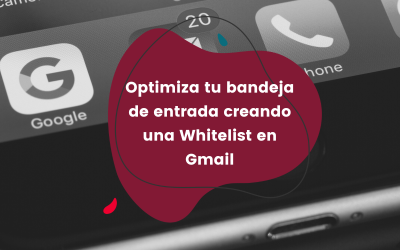 Cómo crear Whitelist en Gmail para optimizar tu bandeja de entrada