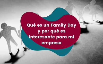 Qué es un evento Family Day y por qué es interesante para mi empresa