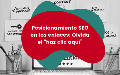 Posicionamiento SEO en los enlaces: Olvida el “haz clic aquí”