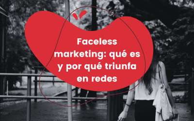 Faceless marketing: qué es y por qué triunfa en redes