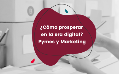 Pymes y marketing digital: claves para prosperar en la era digital