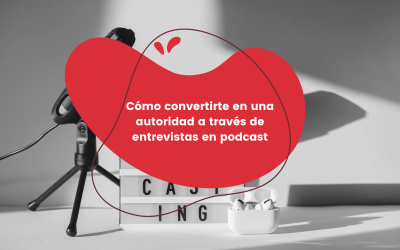 Domina tu industria: cómo convertirte en una autoridad a través de entrevistas en podcast