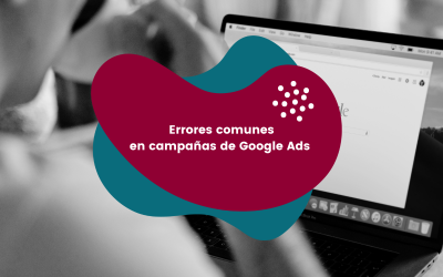 Errores comunes en campañas de Google Ads