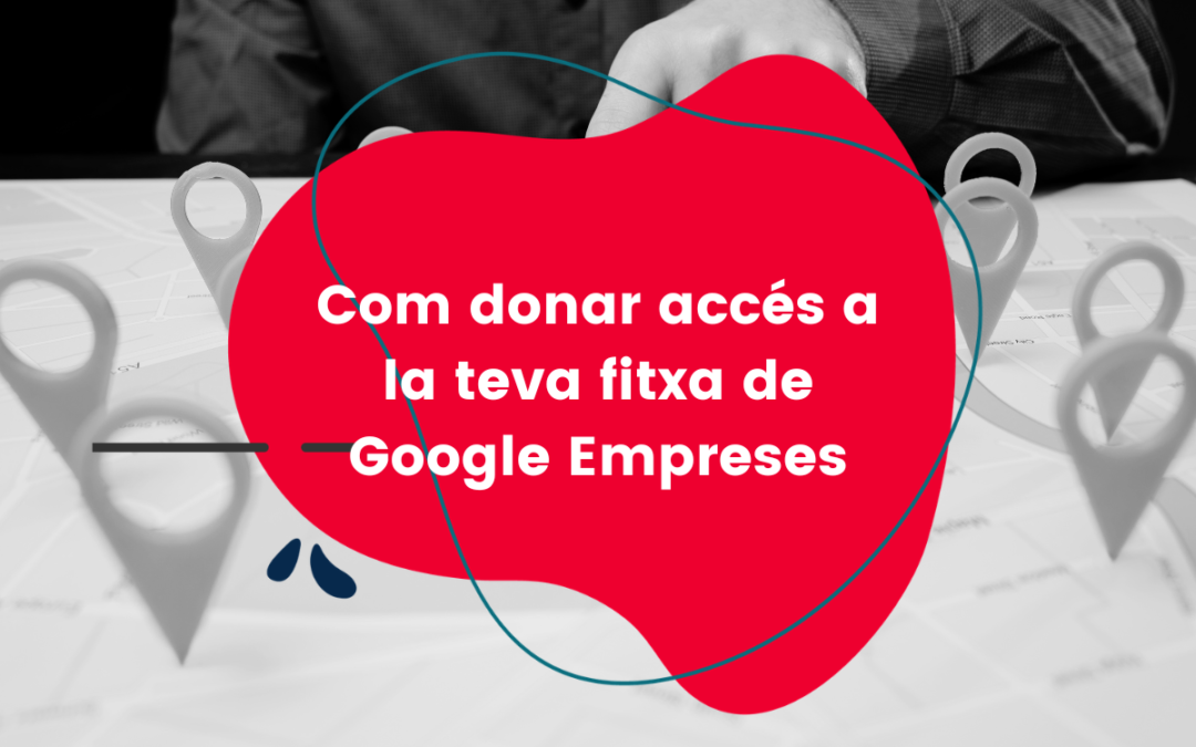 Com donar accés a la teva fitxa de Google Empreses
