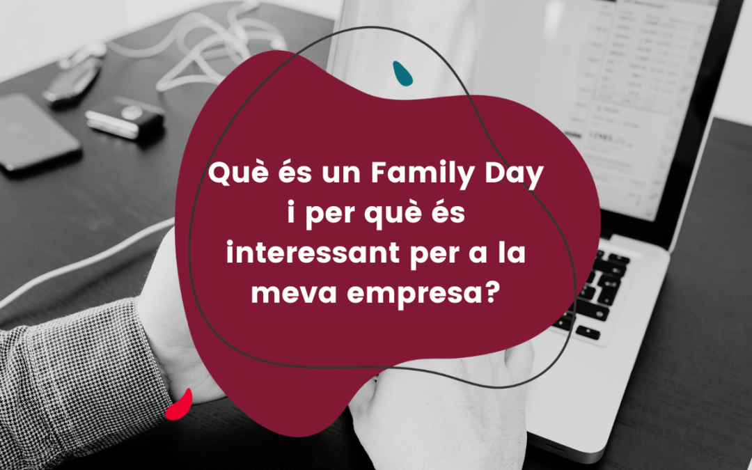 Què-és-un-Family-Day-i-per-què-és-interessant per a la meva empresa?