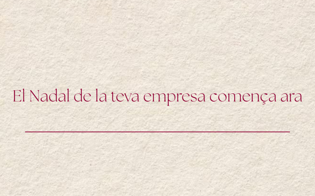 Nadal per a empreses: idees d’esdeveniments, regals i experiències de marca